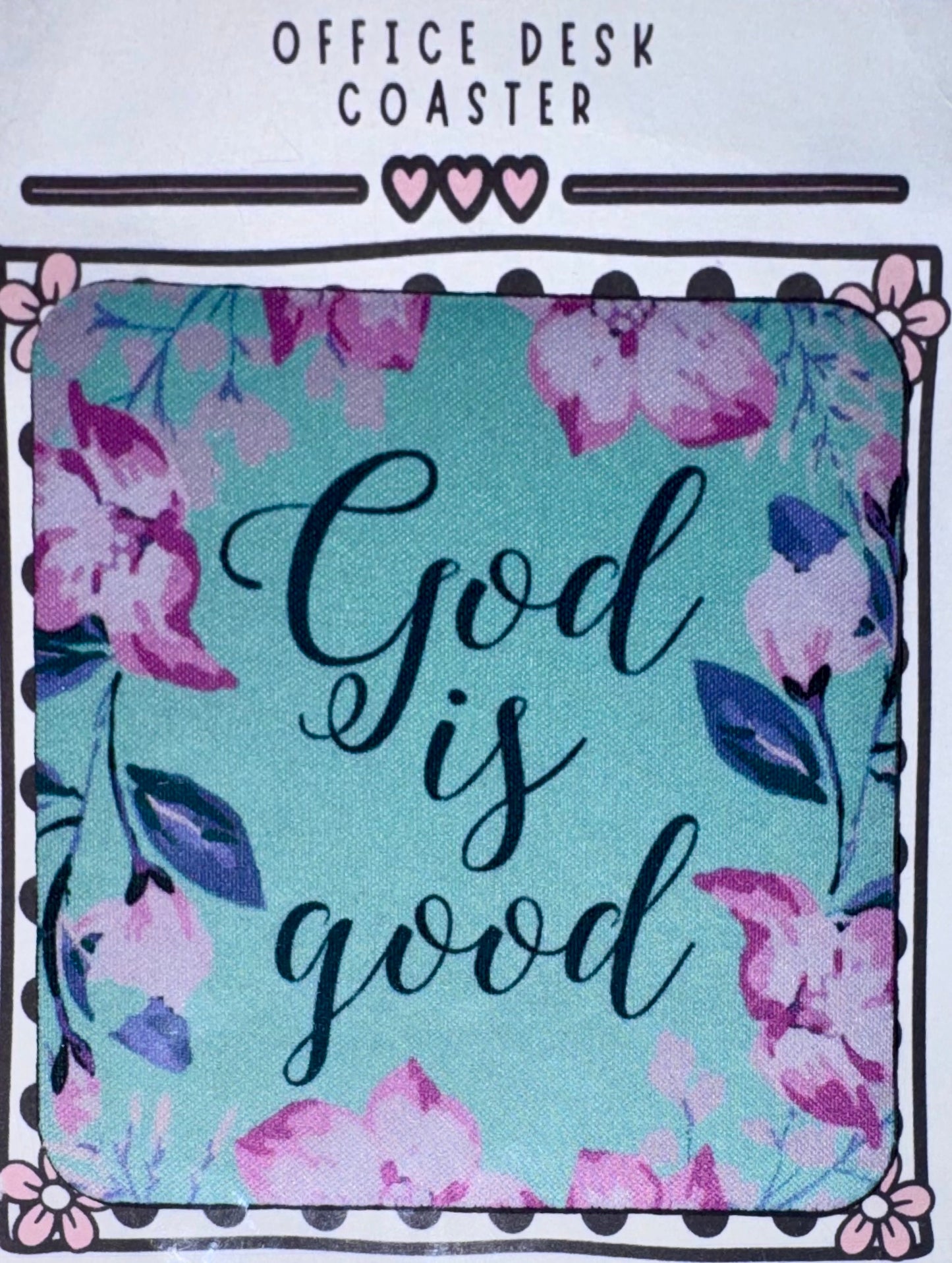 God Is Good Floral Desk Coaster