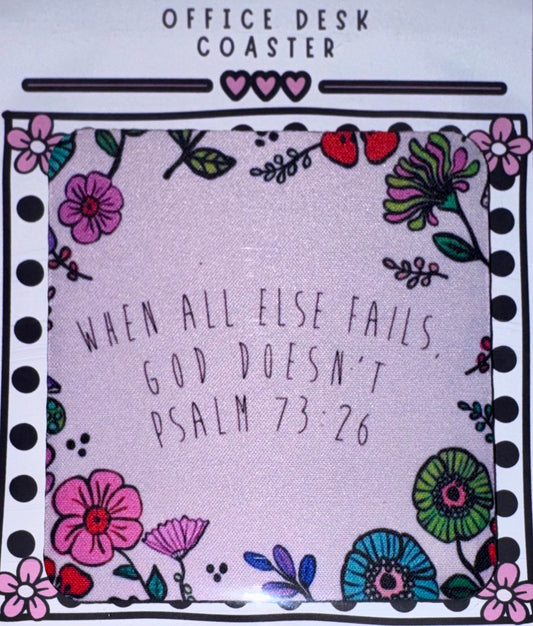 When All Else Fails God Doesn’t Floral Desk Coaster